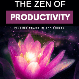 The Zen of Productivity