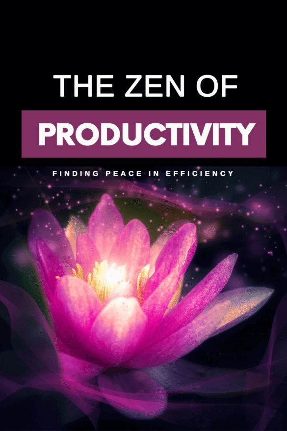 The Zen of Productivity